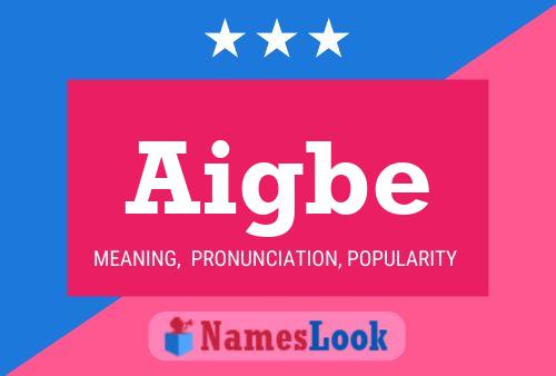 Aigbe Name Poster