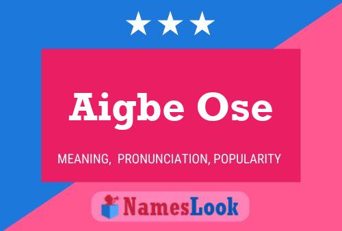 Aigbe Ose Name Poster