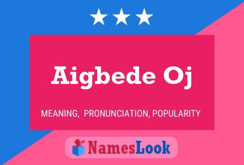 Aigbede Oj Name Poster