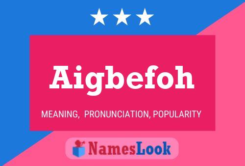 Aigbefoh Name Poster