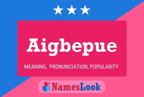 Aigbepue Name Poster