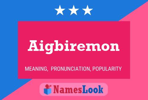 Aigbiremon Name Poster