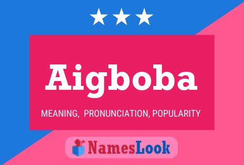 Aigboba Name Poster