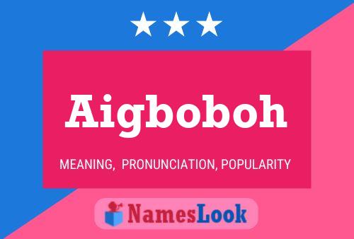 Aigboboh Name Poster