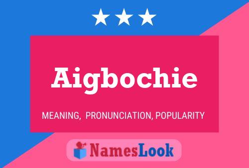 Aigbochie Name Poster