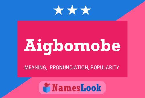 Aigbomobe Name Poster