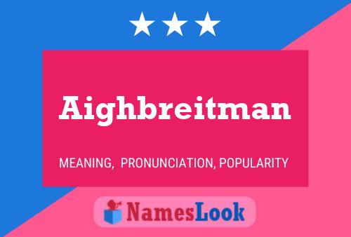 Aighbreitman Name Poster