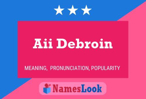 Aii Debroin Name Poster