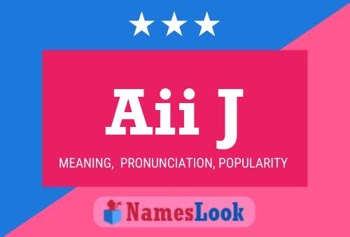 Aii J Name Poster