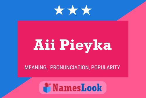 Aii Pieyka Name Poster