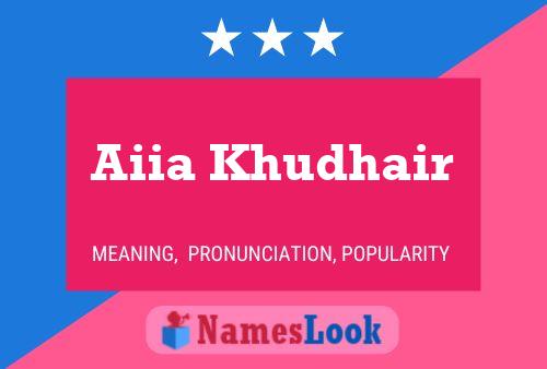 Aiia Khudhair Name Poster