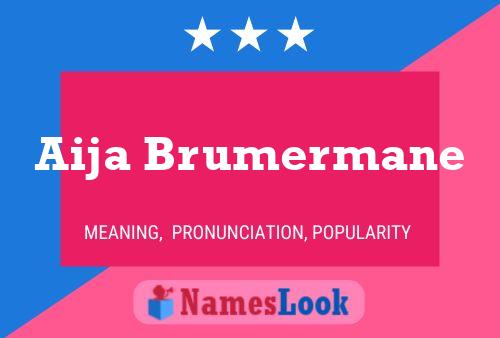 Aija Brumermane Name Poster