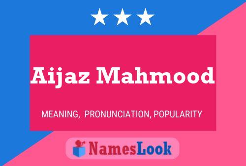 Aijaz Mahmood Name Poster