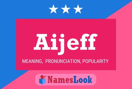 Aijeff Name Poster