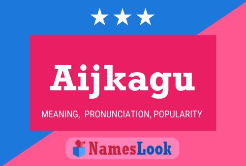 Aijkagu Name Poster