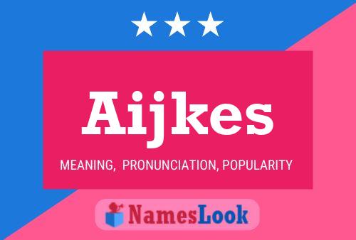 Aijkes Name Poster