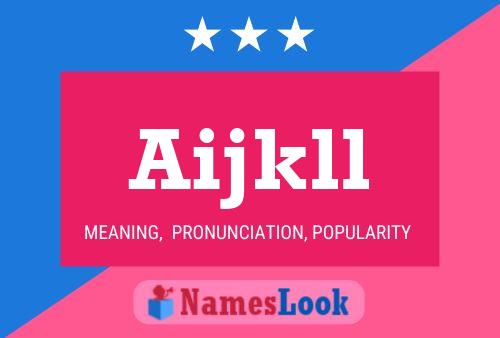 Aijkll Name Poster