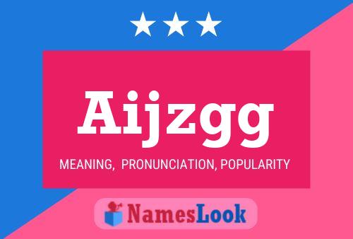 Aijzgg Name Poster