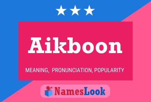 Aikboon Name Poster