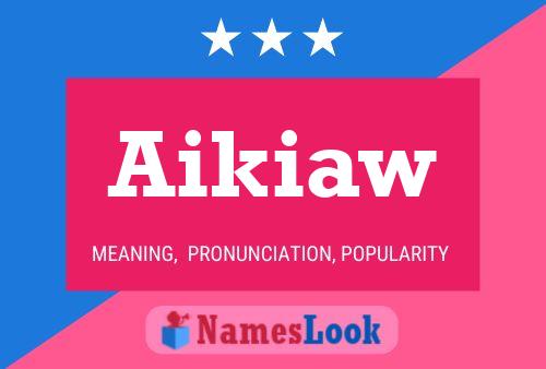 Aikiaw Name Poster