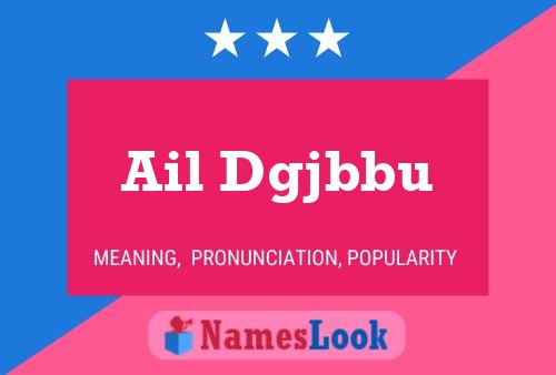 Ail Dgjbbu Name Poster