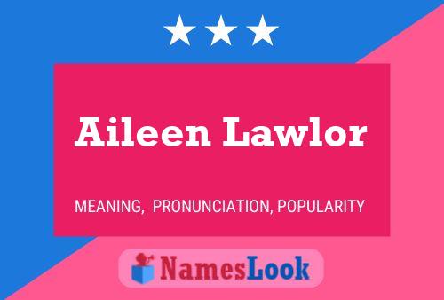 Aileen Lawlor Name Poster