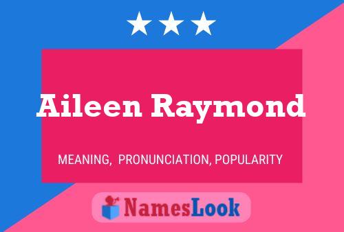 Aileen Raymond Name Poster