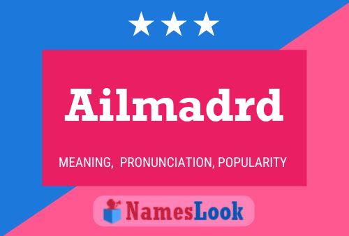 Ailmadrd Name Poster