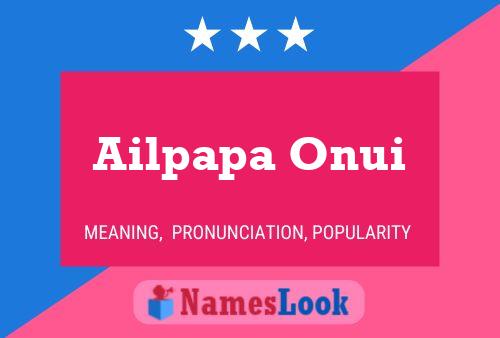 Ailpapa Onui Name Poster