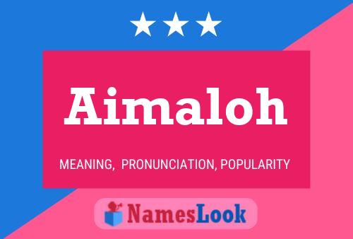 Aimaloh Name Poster