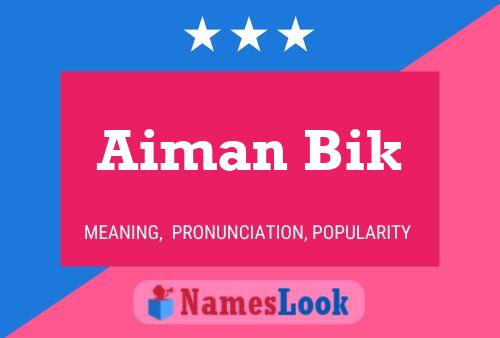 Aiman Bik Name Poster