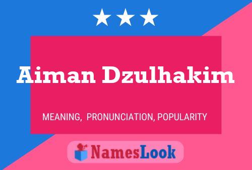 Aiman Dzulhakim Name Poster