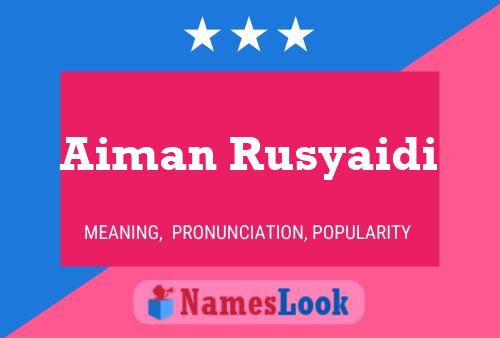 Aiman Rusyaidi Name Poster