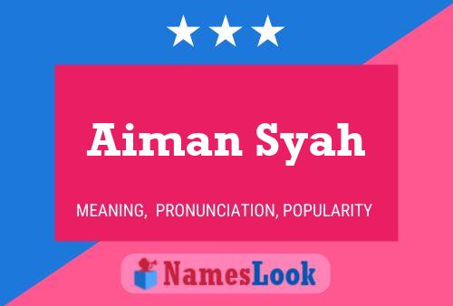 Aiman Syah Name Poster