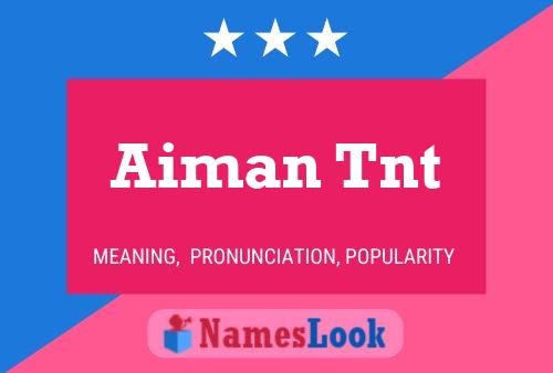 Aiman Tnt Name Poster