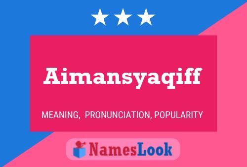 Aimansyaqiff Name Poster