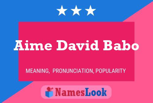 Aime David Babo Name Poster