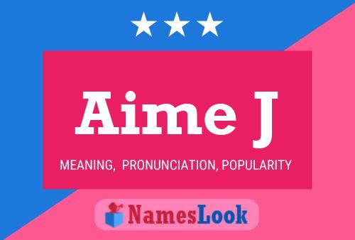 Aime J Name Poster