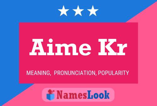 Aime Kr Name Poster