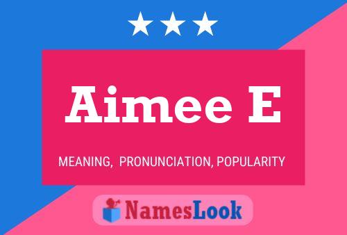 Aimee E Name Poster