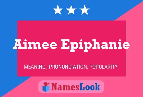 Aimee Epiphanie Name Poster