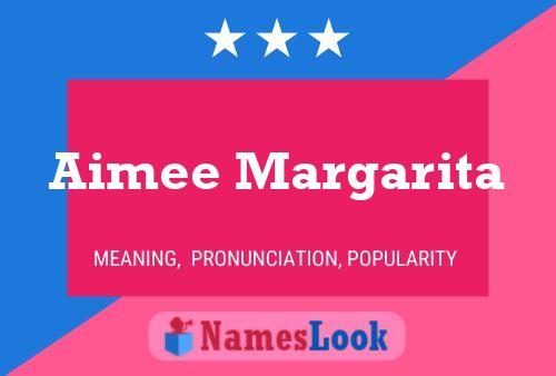 Aimee Margarita Name Poster