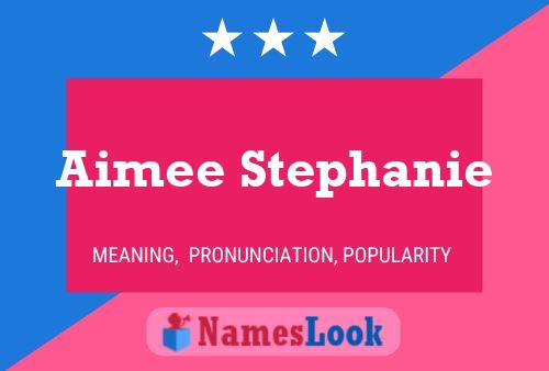 Aimee Stephanie Name Poster