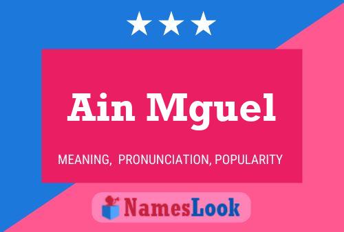 Ain Mguel Name Poster