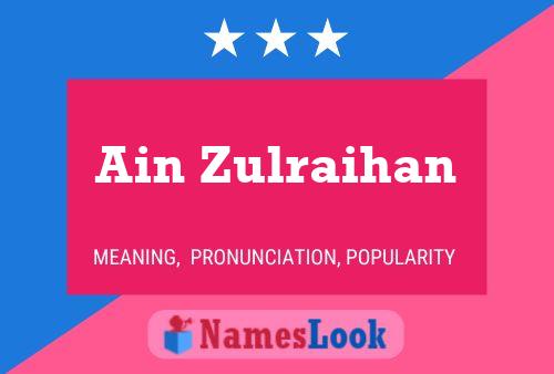 Ain Zulraihan Name Poster