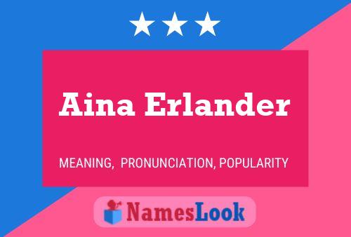 Aina Erlander Name Poster