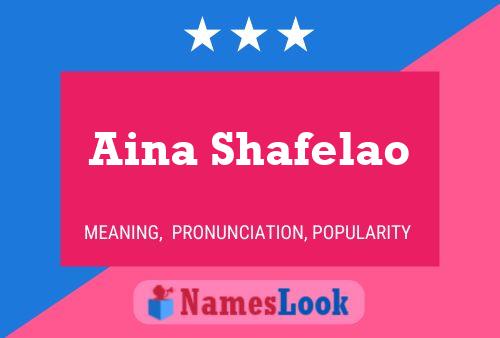 Aina Shafelao Name Poster