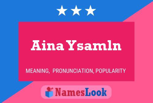 Aina Ysamln Name Poster