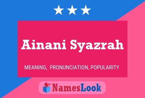 Ainani Syazrah Name Poster