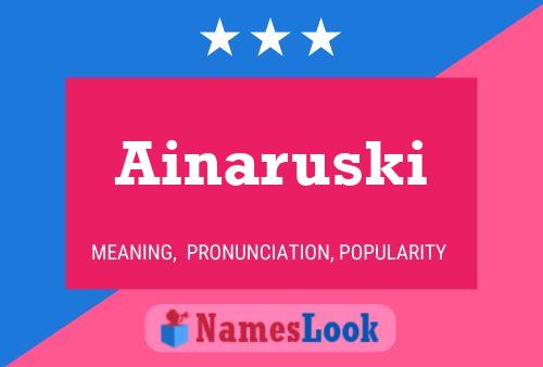 Ainaruski Name Poster